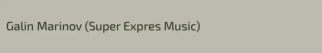 Galin Marinov (Super Expres Music)